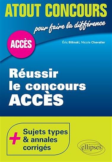 Réussir le concours ACCES - ERIC BILINSKI - NICOLE CHEVALIER