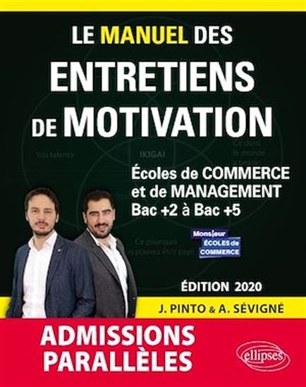 Le Manuel des entretiens de motivation « Admissions Parallèles » - Concours aux écoles de commerce - Édition 2020 - JOACHIM PINTO - ARNAUD SEVIGNE