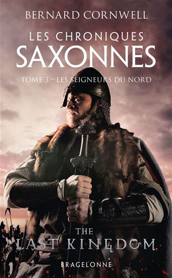 Les Chroniques saxonnes T.03 Les seigneurs du Nord - BERNARD CORNWELL