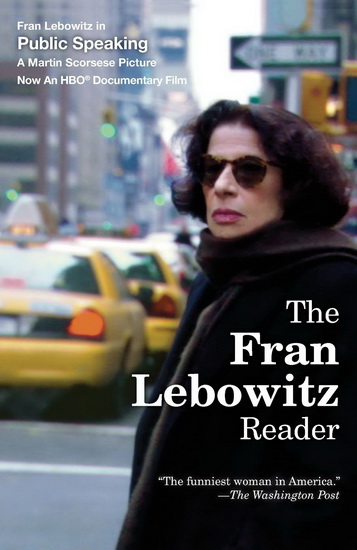 The Fran Lebowitz Reader - FRAN LEBOWITZ