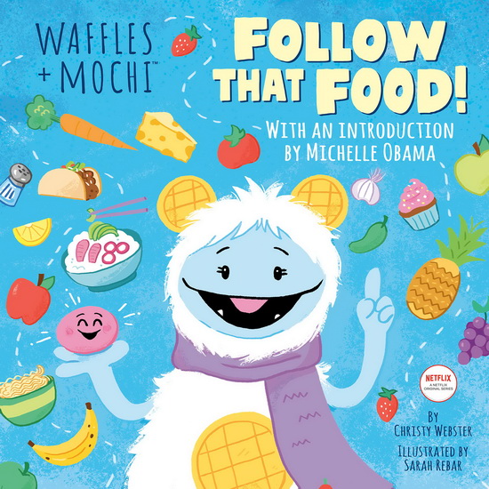Christy Webster Sarah Rebar Follow That Food Waffles Mochi Illustrated Books Books Renaud Bray