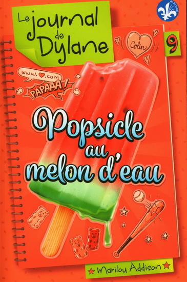Popsicle au melon d&#39;eau #09 N. éd. - MARILOU ADDISON
