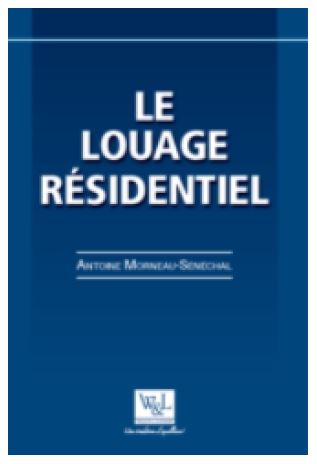 Le Louage résidentiel - ANTOINE MORNEAU-SÉNÉCHAL