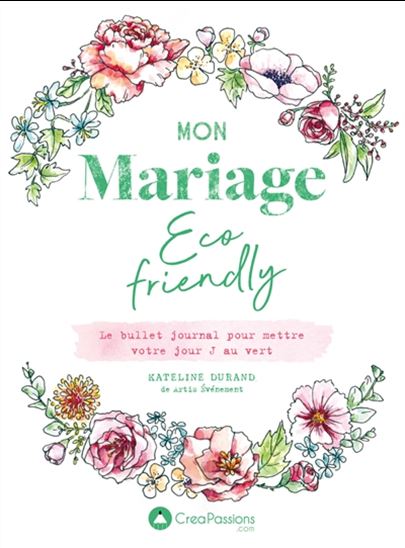 Mon mariage éco-friendly : le bullet journal pour mettre votre jour J au vert - KATELINE DURAND