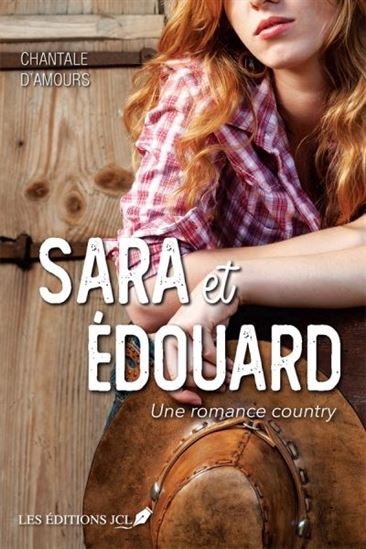 Sara et Édouard : une romance country - CHANTALE D'AMOURS