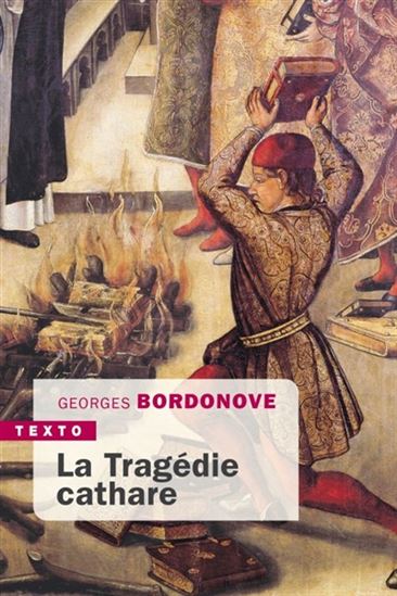 La Tragédie cathare N. éd. - GEORGES BORDONOVE