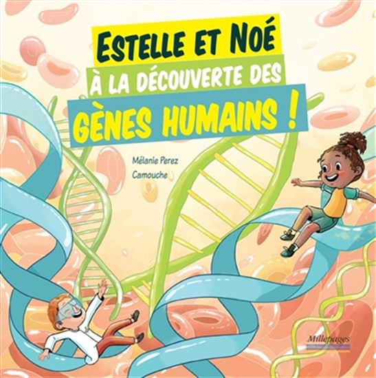Estelle et Noé : à la découverte des gènes humains ! - MÉLANIE PEREZ - CAMOUCHE