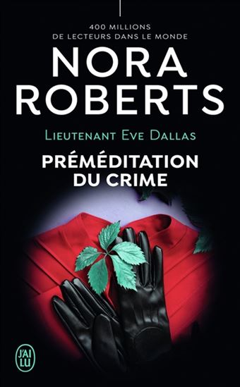 Lieutenant Eve Dallas T.36 Préméditation du crime N. éd. - NORA ROBERTS