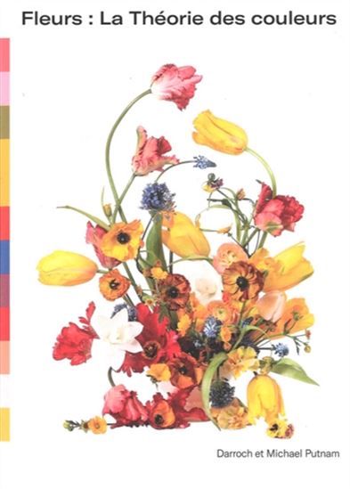 Fleurs : la théorie des couleurs - DARROCH PUTNAM - MICHAEL