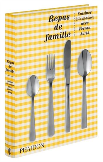 Repas de famille : cuisiner à la maison avec Ferran Adrià N. éd. - FERRAN ADRIÀ