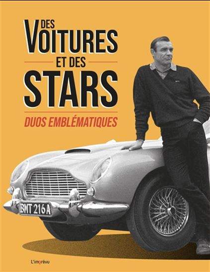 Des voitures et des stars : duos emblématiques - JACQUES BRAUNSTEIN