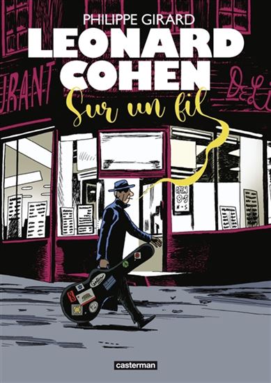 Leonard Cohen : sur un fil - PHILIPPE GIRARD