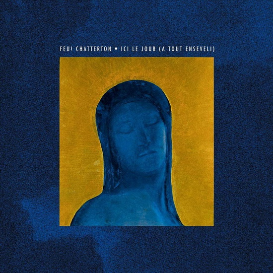 Ici Le Jour(A Tout Enseveli)(2Vinyl) - FEU CHATTERTON