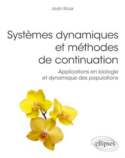 Systèmes dynamiques et méthodes de continuation - Applications en biologie et dynamique des populations - JEAN ROUX