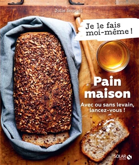 Pain maison : avec ou sans levain, lancez-vous ! - JULIE SOUCAIL