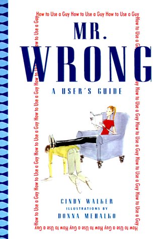 Mr Wrong: a user's guide - WALKER - MEHALKO