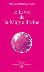 Le Livre de la magie divine - OMRAAM AIVANHOV AIVANHOV