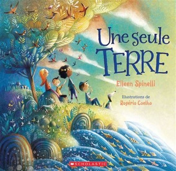 Une seule Terre - EILEEN SPINELLI - ROGÉRIO COELHO