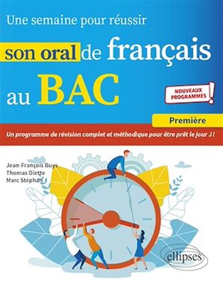 Une semaine pour réussir son oral de français au BAC. Première. Nouveaux programmes. - JEAN-FRANÇOIS BUYS - THOMAS DIETTE - STÉ