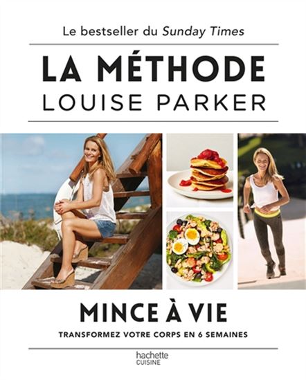 La Méthode Louise Parker : mince à vie - LOUISE PARKER