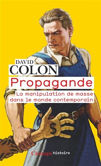 Propagande : la manipulation de masse dans le monde contemporain - DAVID COLON
