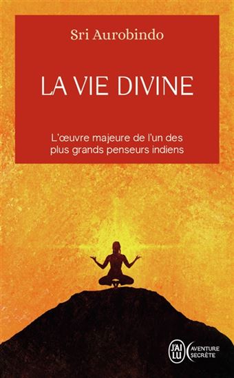 La Vie divine T.01 - SHRI AUROBINDO