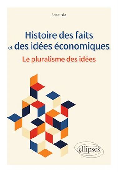 Histoire des faits et des idées économiques : le pluralisme des idées - ANNE ISLA