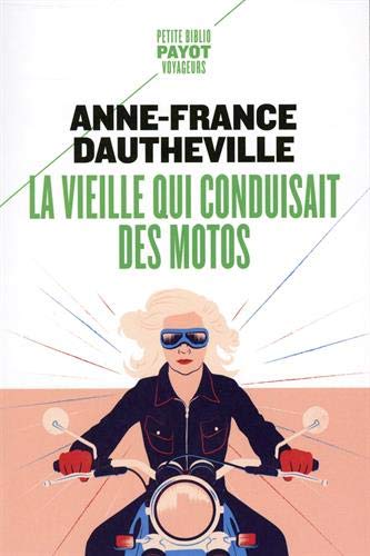 La Vieille qui conduisait des motos - ANNE-FRANCE DAUTHEVILLE