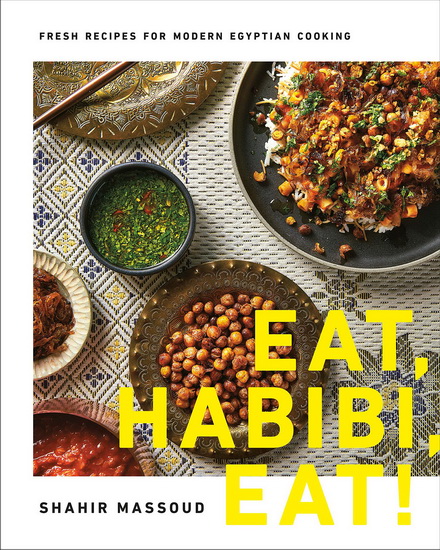 Eat, Habibi, Eat! - SHAHIR MASSOUD