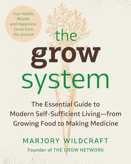 The Grow System - MARJORY WILDCRAFT