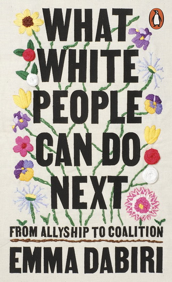 What White People Can Do Next - EMMA DABIRI