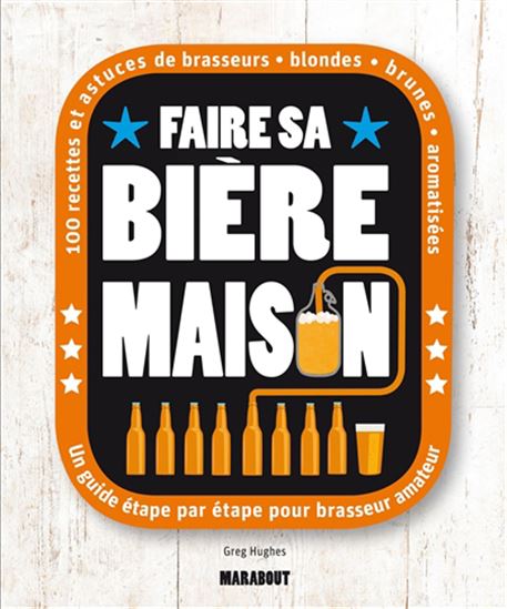Faire sa bière maison - GREG HUGHES
