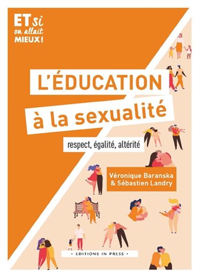 L'Éducation à la sexualité : respect, égalité, altérité - VÉRONIQUE BARENSKA - SÉBASTIEN LANDRY