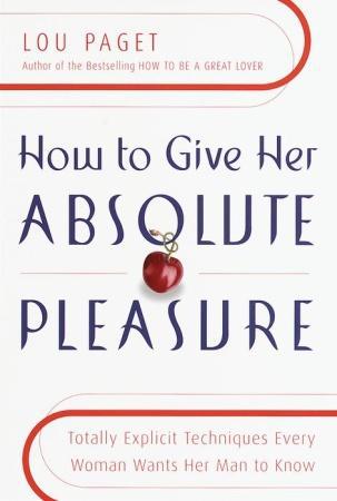 How give her absolute pleasure - LOU PAGET
