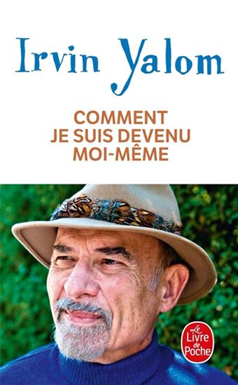 Comment je suis devenu moi-même - IRVIN D YALOM