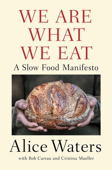 We Are What We Eat - ALICE WATERS