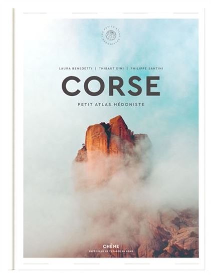 Corse : petit atlas hédoniste - LAURA BENEDETTI & AL