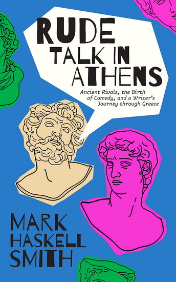 Rude Talk in Athens - MARK HASKELL SMITH