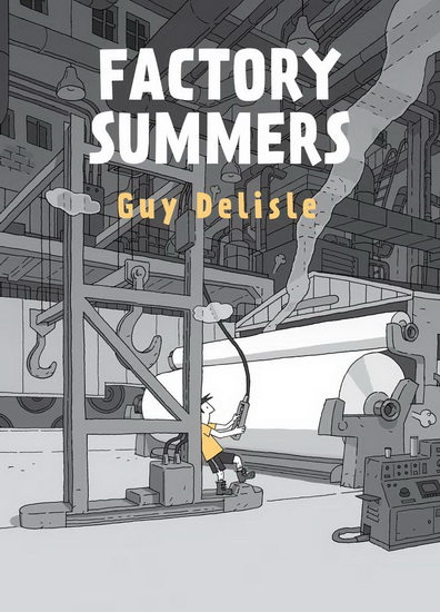 FACTORY SUMMERS - GUY DELISLE