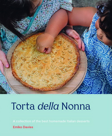 Torta della Nonna - EMIKO DAVIES