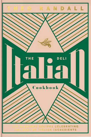 The Italian Deli Cookbook - THEO RANDALL