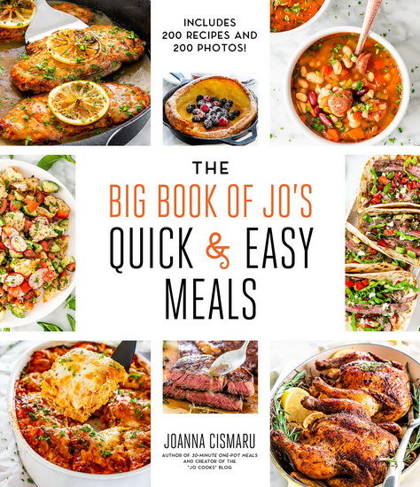 Big Book of Jos Quick and Easy Meals-Includes 200 recipes and 200 photos - JOANNA CISMARU