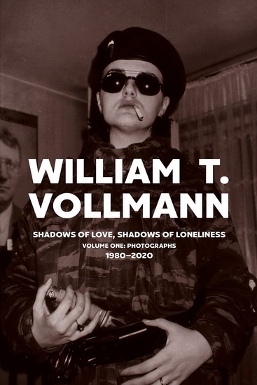 Shadows of Love, Shadows of Loneliness: Volume One - WILLIAM T VOLLMANN