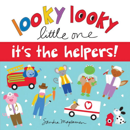 Looky Looky Little One It's the Helpers - SANDRA MAGSAMEN