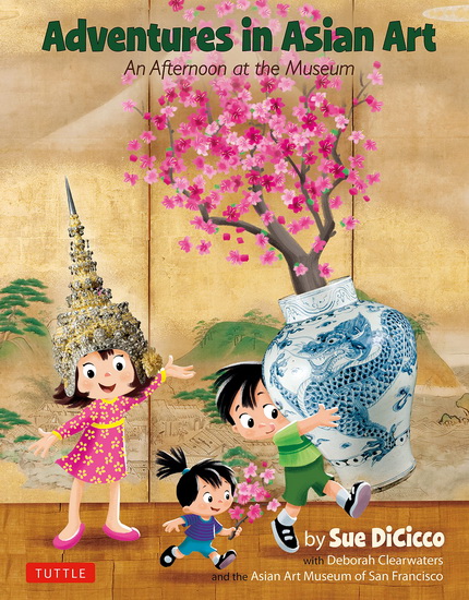 Adventures in Asian Art - SUE DICICCO