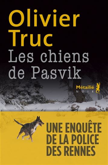 Les Chiens de Pasvik - OLIVIER TRUC