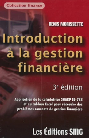 Introduction à la gestion financière 3e éd. - DENIS MORISSETTE