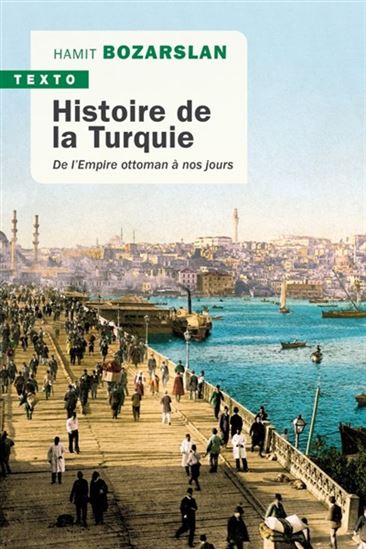 Histoire de la Turquie : de l&#39;Empire ottoman à nos jours N. éd. - HAMIT BOZARSLAN