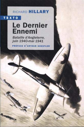 Le Dernier ennemi : bataille d'Angleterre, juin 1940-mai 1941 N. éd. - RICHARD HILLARY