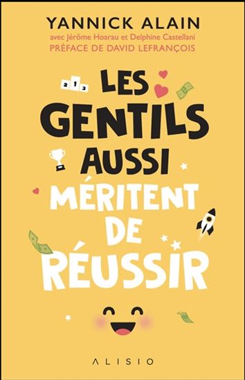 Les Gentils aussi méritent de réussir - YANNICK ALAIN & AL